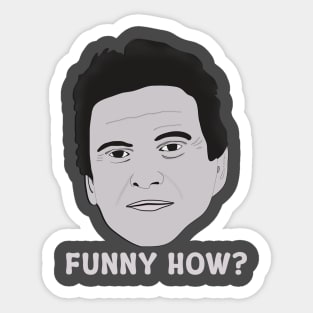 Funny How goodfellas Sticker